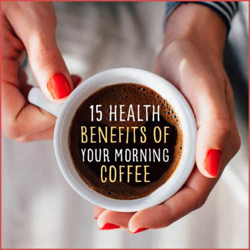 Wake up to what's healthy: your morning coffee.