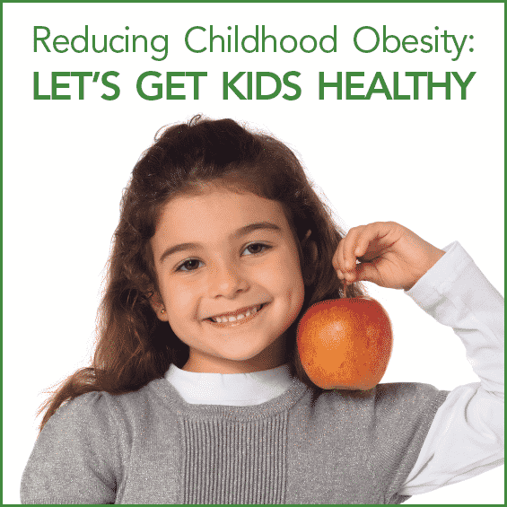 Reduce Childhood Obesity: Let's Get Kids Healthy