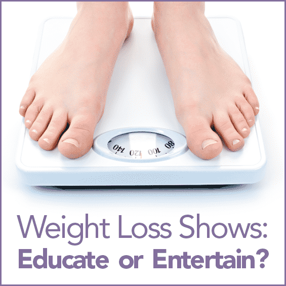 Weight Loss Shows: Educate or Entertain?