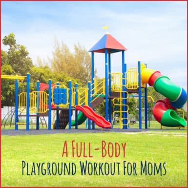 Colorful playground with text "A Full-Body Playground Workout For Moms"