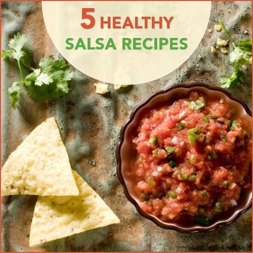 5 Healthy Salsa Recipes - Get Healthy U