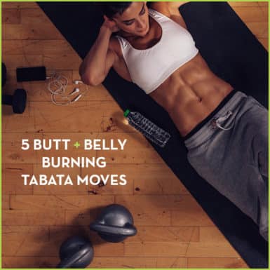 Try these 5 butt and belly burning Tabata moves.