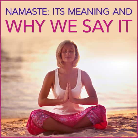 Namaste Its Meaning And Why We Say It   Namaste Title Pic 