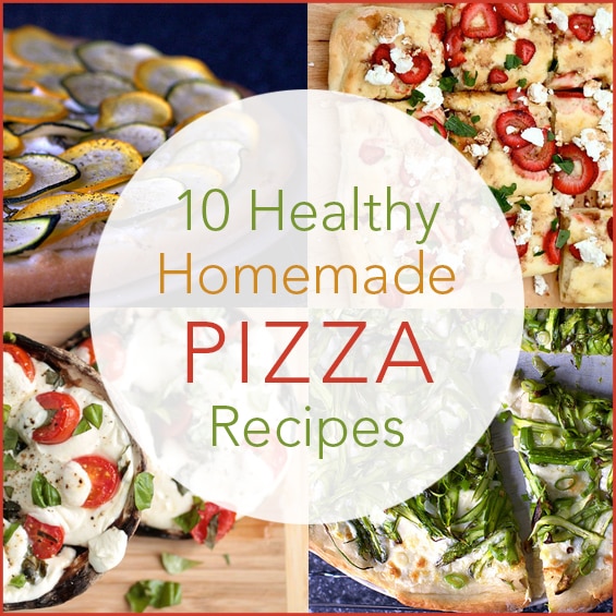 10 Healthy Homemade Pizza Recipes