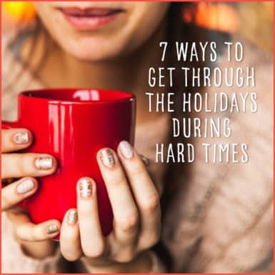 The holidays can be hard; here are 7 ways to make them a bit easier.
