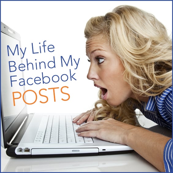 My Life Behind My Facebook Posts - GetHealthyU