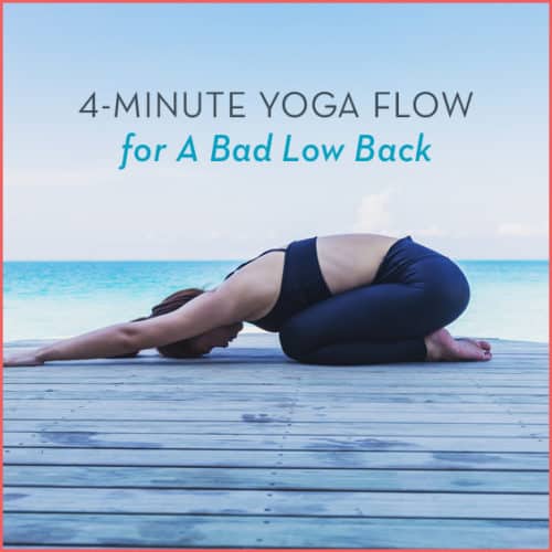 Woman in child's pose on dock overlooking water with text:"4-Minute Yoga Flow for a Bad Low Back"