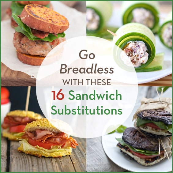 Go breadless with these 16 sandwich substitutions!