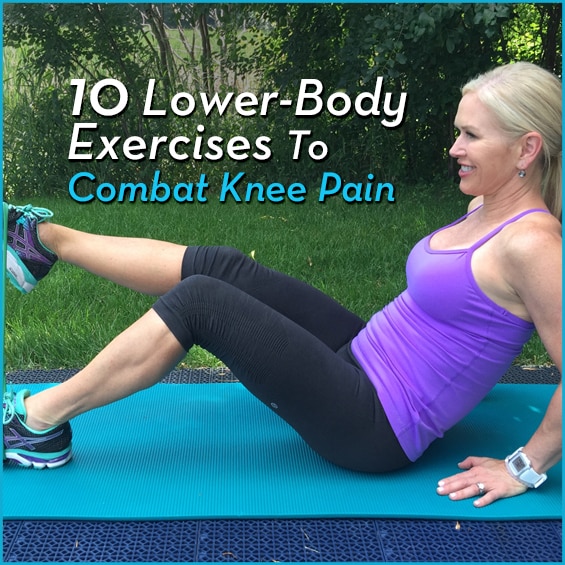 10 Lower-Body Exercises to Combat Knee Pain - Get Healthy U