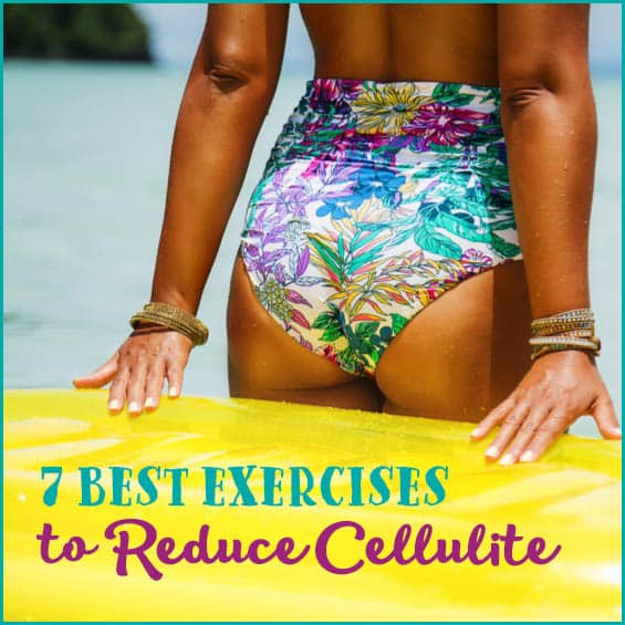 7 Best Exercises to Reduce Cellulite Get Healthy U