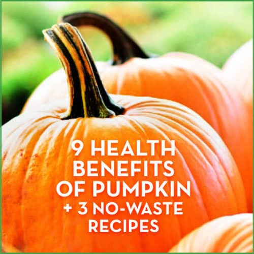 Love pumpkin? You're in luck. We've got 9 awesome health benefits of pumpkin and 3 recipes that will use everything from the flesh to the seeds!