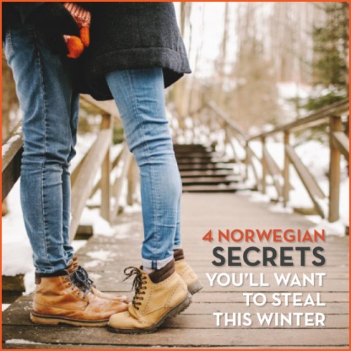 Learn to embrace the joy of winter like the Norwegians do with these 4 tips to make the most of the season.