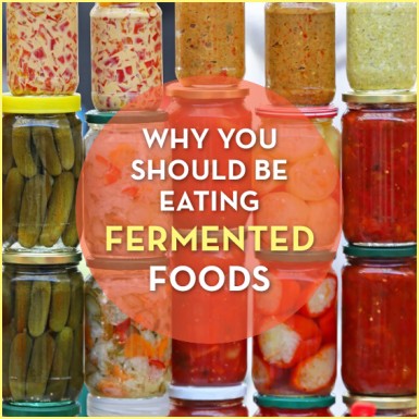 Jars of fermented food with text: "Why You Should Be Eating Fermented Food"
