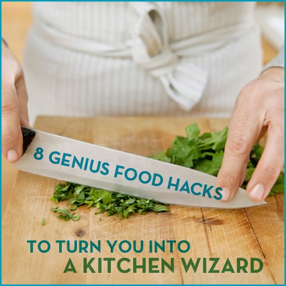 8 Genius Food Hacks  To Turn You Into a Kitchen  Wizard