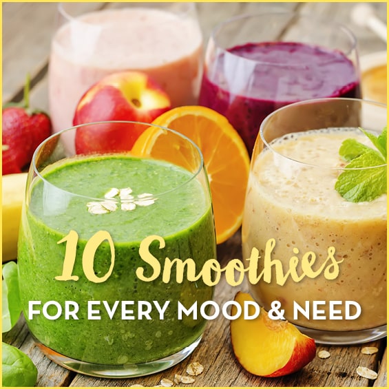 10 Smoothies For Every Mood and Need - Get Healthy U