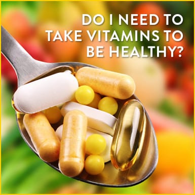To take vitamins or not? Learn from a registered dietitian.