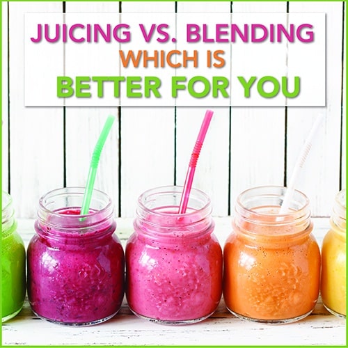 Should you juice? Or should you blend? Learn which is better for you.