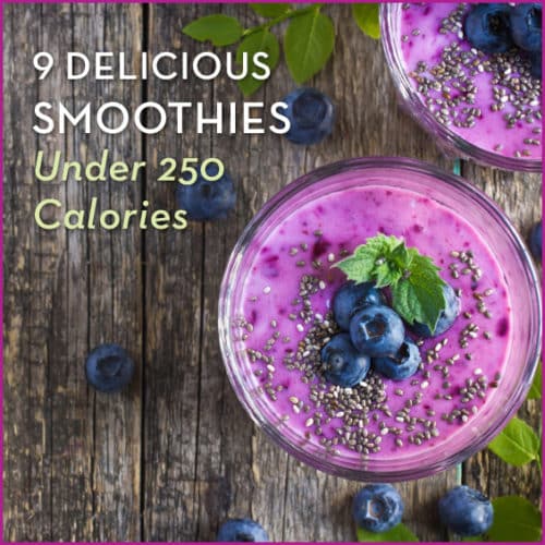 Purple smoothie in glass with text: "9 Delicious Smoothies Under 250 Calories"