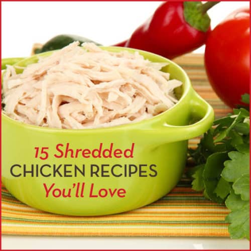 Green bowl full of shredded chicken with text: "15 Shredded Chicken Recipes You’ll Love"