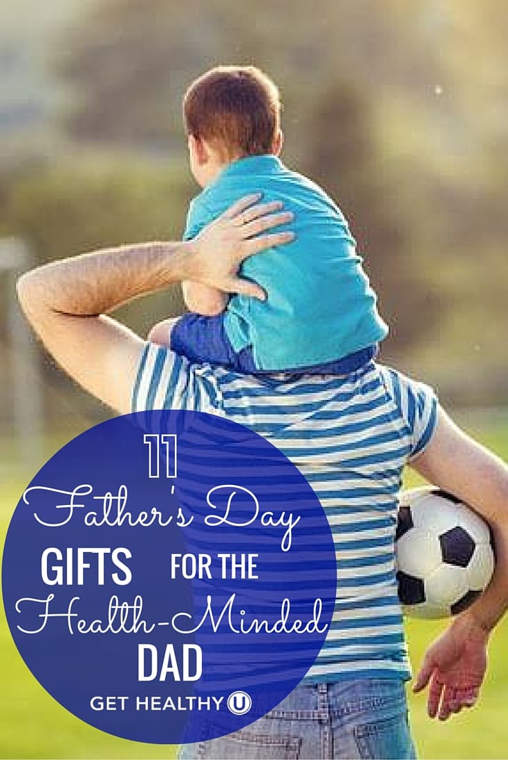Get your Father's Day with happiness & health in mind for dad.