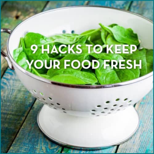 The average American wastes more than 20 pounds of food per month. Avoid wilted spinach and rotten food with these 9 easy hacks to keep your food fresh.