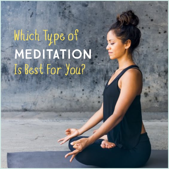 Which Type of Meditation Is Best For You?