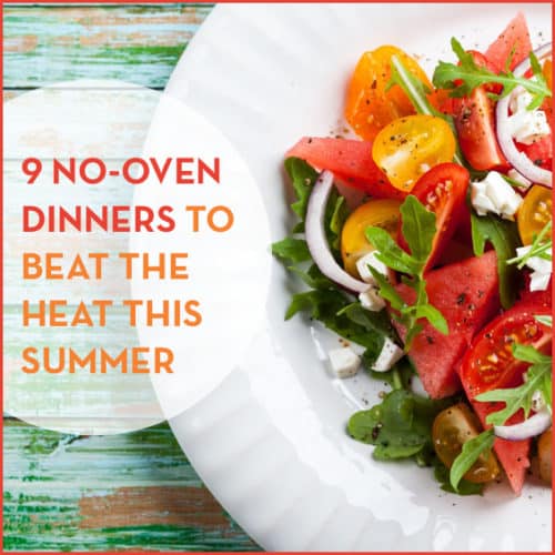 Beat the heat this summer with these delicious and healthy no-fuss, no-oven dinner recipes. #summerrecipes #healthy