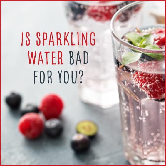  Is Sparkling Water Bad For You Get Healthy U