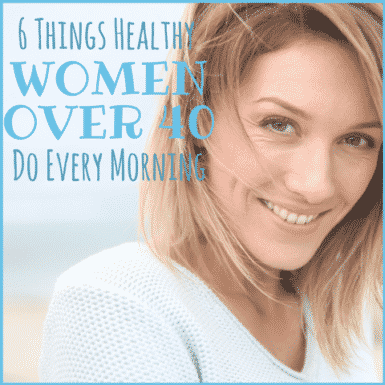 Learn the healthy habits women over 40 do every morning to start their day off right.