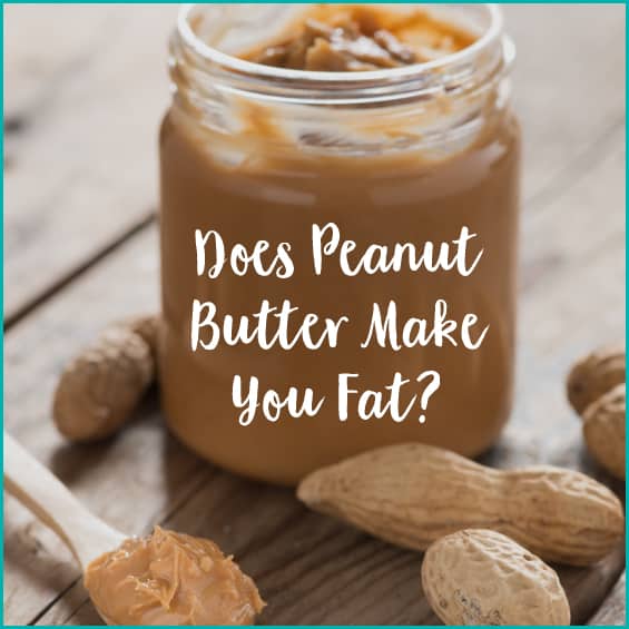 Peanut Butter Makes You Fat 68
