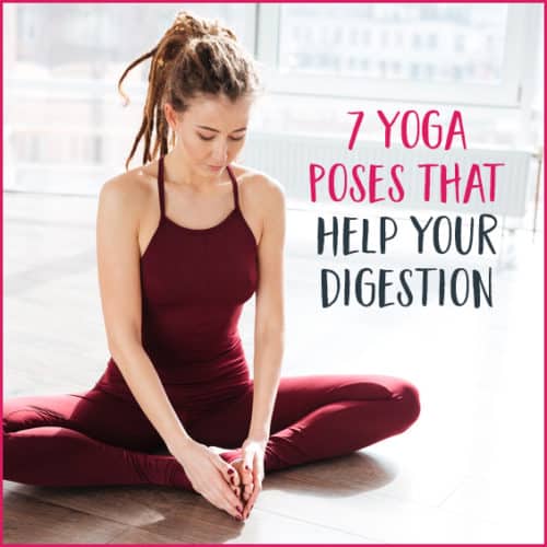 Ease digestive discomfort with these 7 yoga poses.