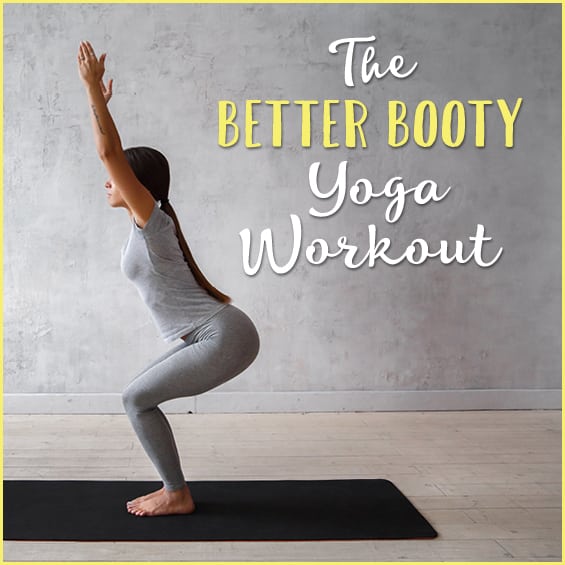 The Better Booty Yoga Workout - Get Healthy U-2885