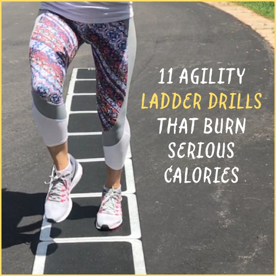 Woman's legs running agility ladder drills with text: 11 Agility Ladder Drills That Burn Serious Calories"