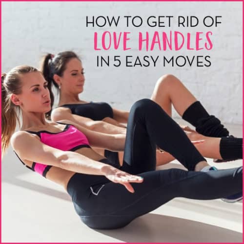 Two young women working out with text: "How To Get Rid of Love Handles in 5 Easy Moves"