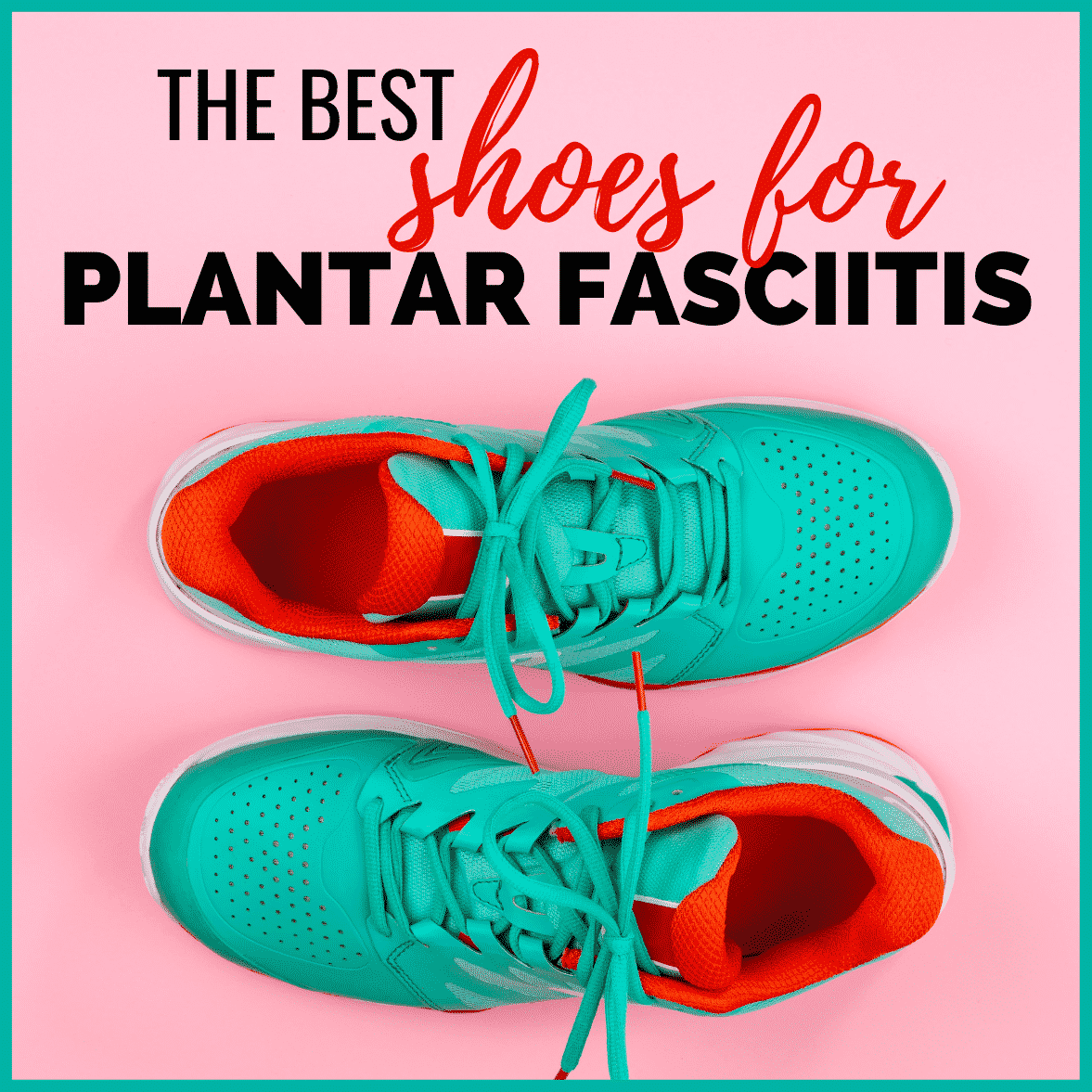The Best Shoes For Plantar Fasciitis - Get Healthy U
