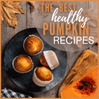 Pumpkin muffins on a plate next too a cut up pumpkin with text "The Best Healthy Pumpkin Recipes"