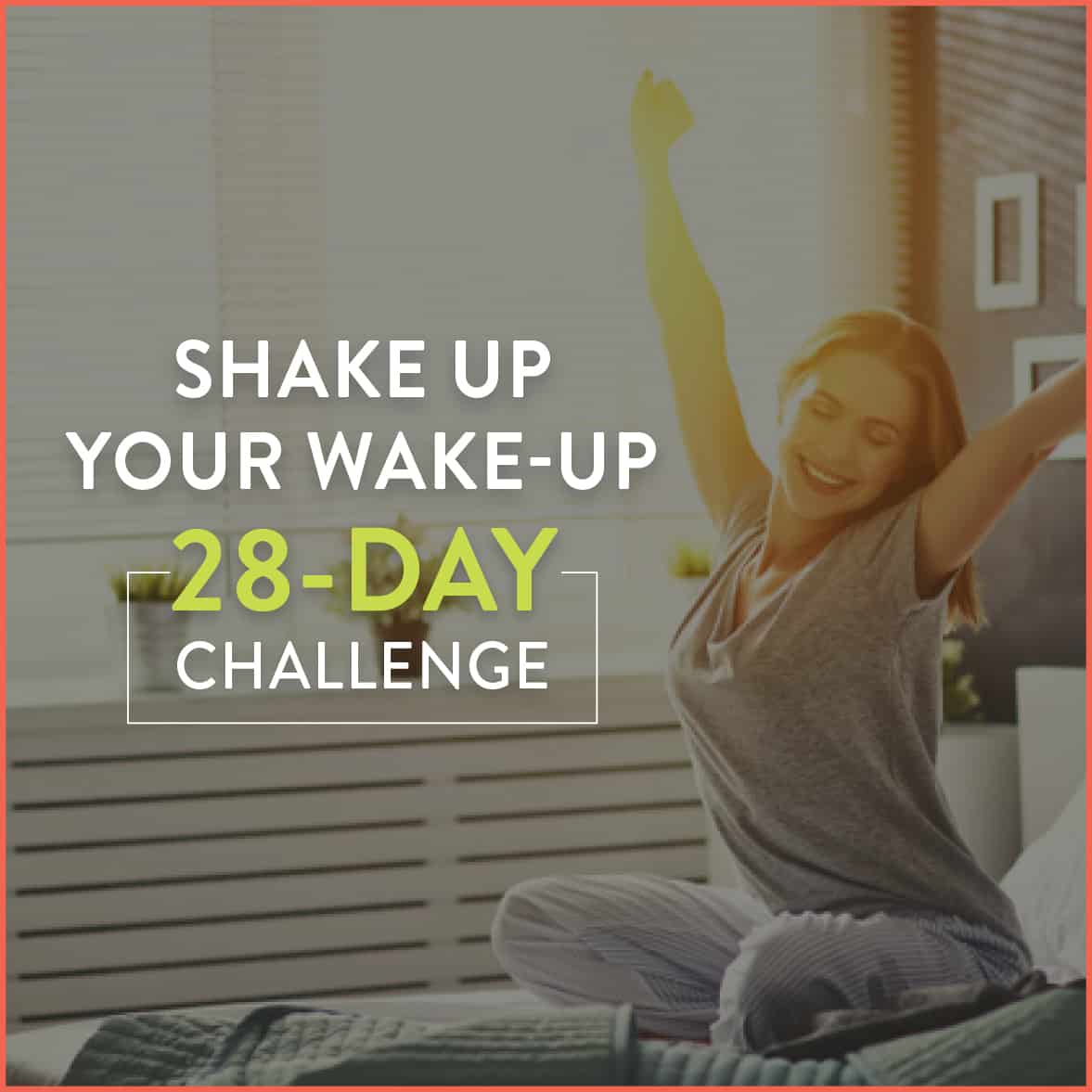 Woman stretching in bed in the morning with text: Shake Up Your Wake Up 28 Day Challenge