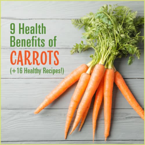 Carrots with green tops on gray table surface with text: 9 Health Benefits of Carrots + 16 Healthy Recipes