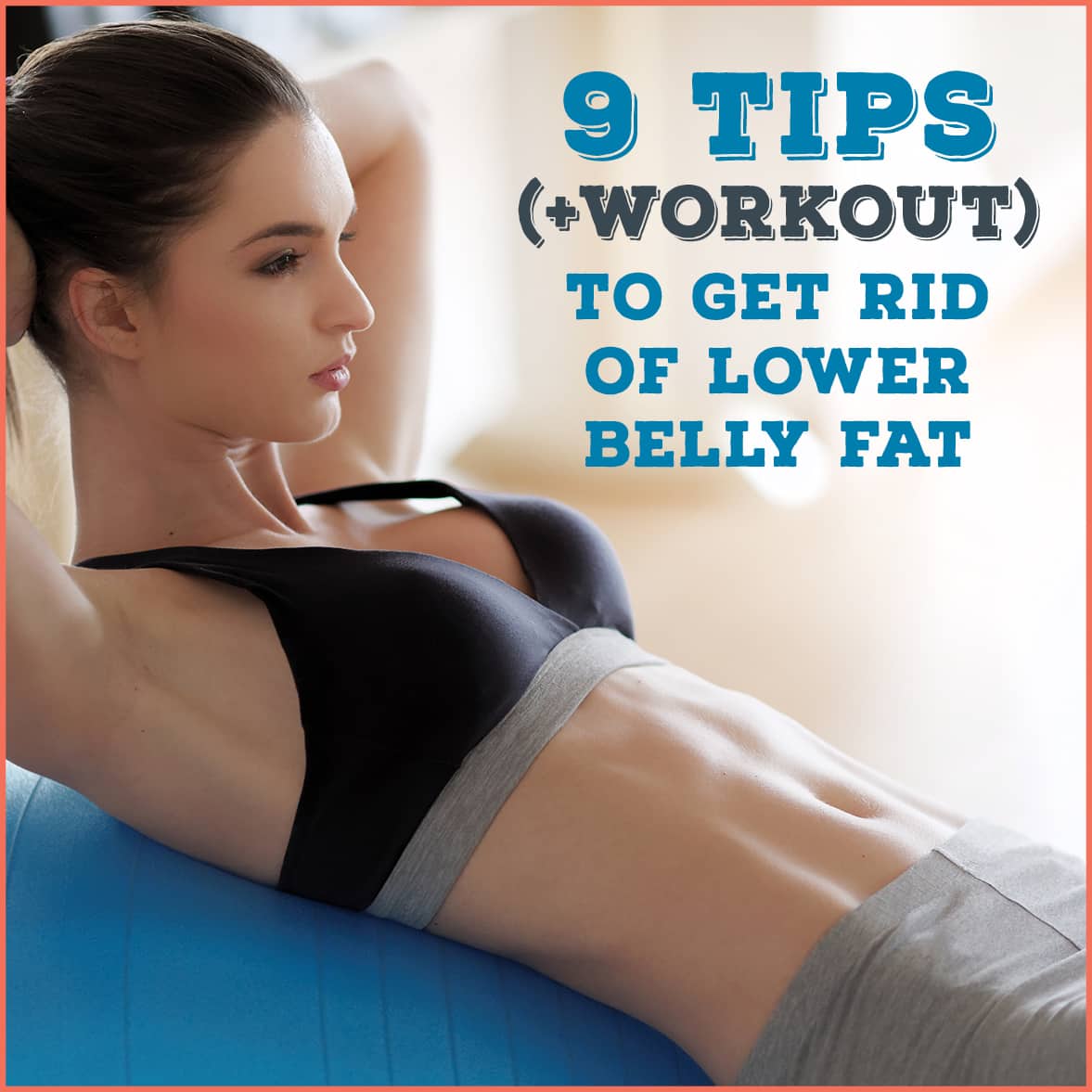 9 Tips Workout To Get Rid Of Lower Belly Fat Get Healthy U