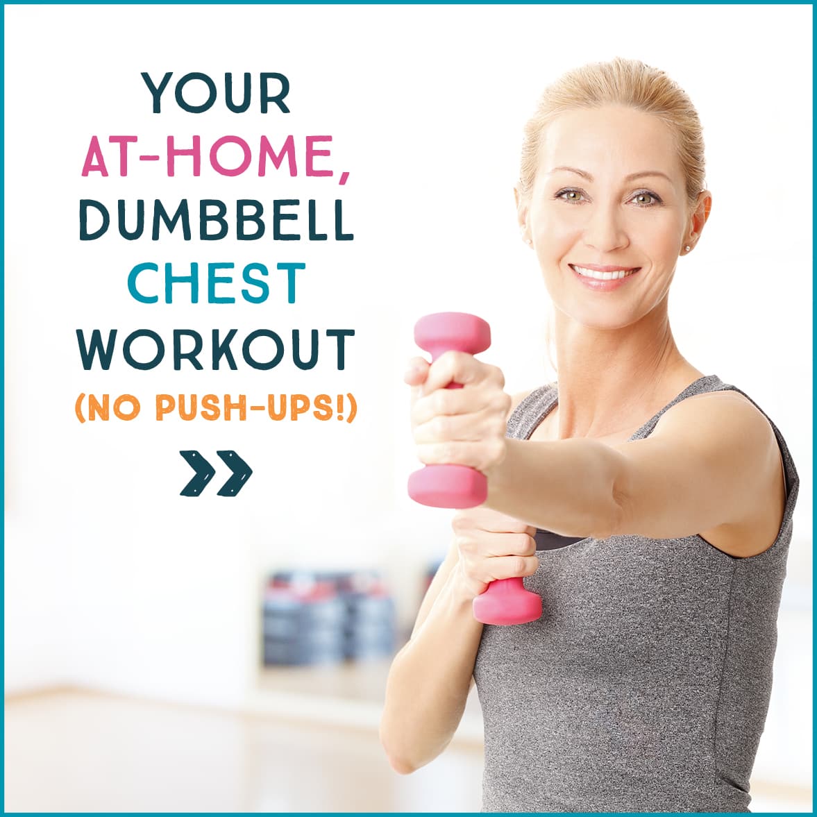 Woman holding dumbbells in living room with text "Your At-Home, Dumbbell Chest Workout (No Push-Ups!)"