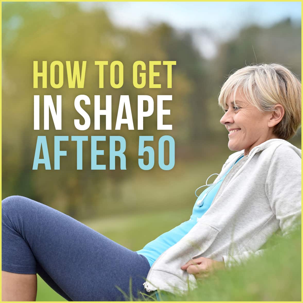 How to get in the best 2025 shape of your life at 50