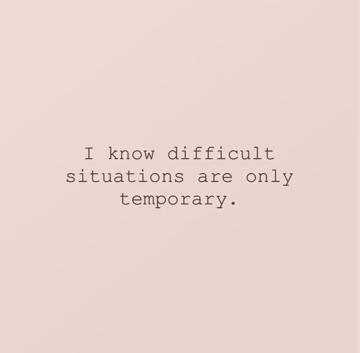 pick background with i know difficult situations quote