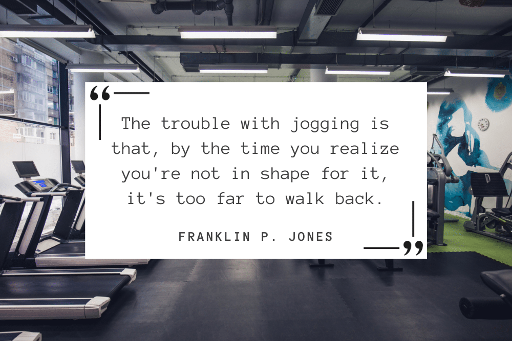 A graphic of a humorous exercise quote from Franklin P. Jones.